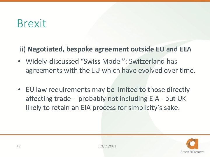 Brexit iii) Negotiated, bespoke agreement outside EU and EEA • Widely-discussed “Swiss Model”: Switzerland