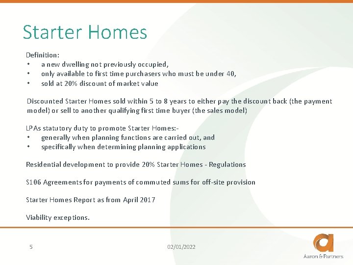 Starter Homes Definition: • a new dwelling not previously occupied, • only available to