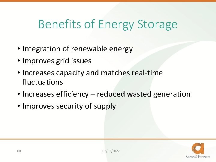 Benefits of Energy Storage • Integration of renewable energy • Improves grid issues •