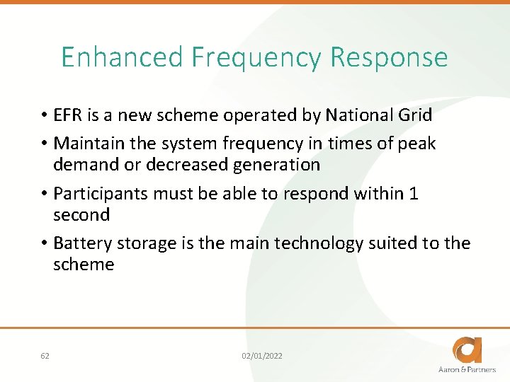 Enhanced Frequency Response • EFR is a new scheme operated by National Grid •