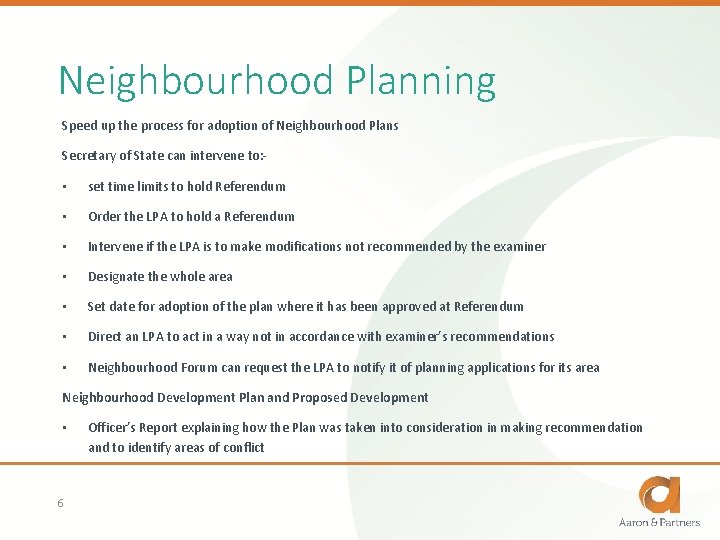 Neighbourhood Planning Speed up the process for adoption of Neighbourhood Plans Secretary of State