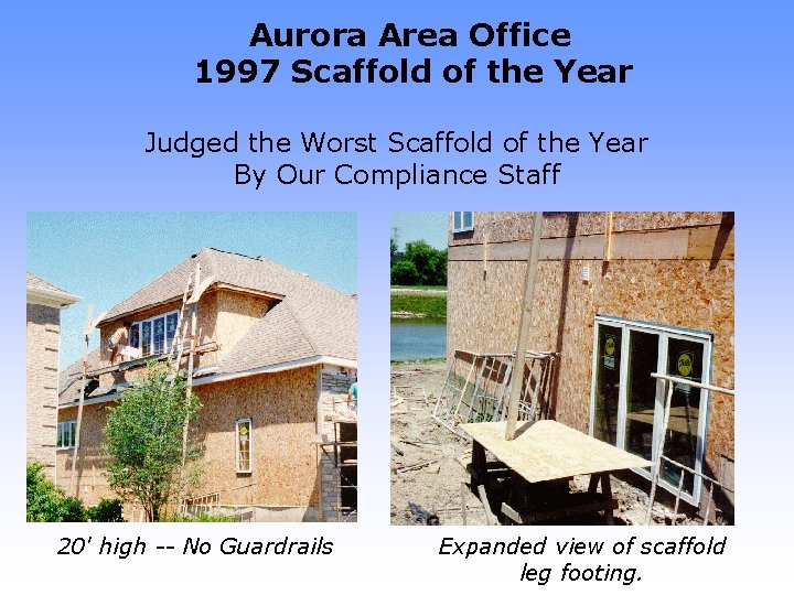 Aurora Area Office 1997 Scaffold of the Year Judged the Worst Scaffold of the
