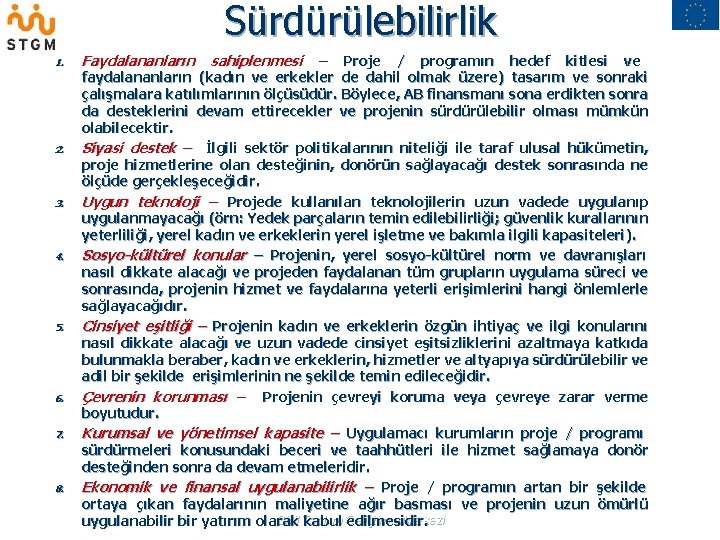 Sürdürülebilirlik 1. 2. 3. 4. 5. 6. 7. 8. Faydalananların sahiplenmesi – Proje /