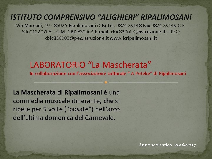 ISTITUTO COMPRENSIVO “ALIGHIERI” RIPALIMOSANI Via Marconi, 19 - 86025 Ripalimosani (CB) Tel. 0874 39148