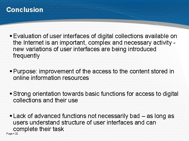 Conclusion Evaluation of user interfaces of digital collections available on the Internet is an
