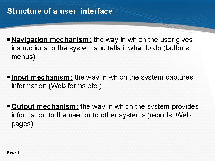 Structure of a user interface Navigation mechanism: the way in which the user gives