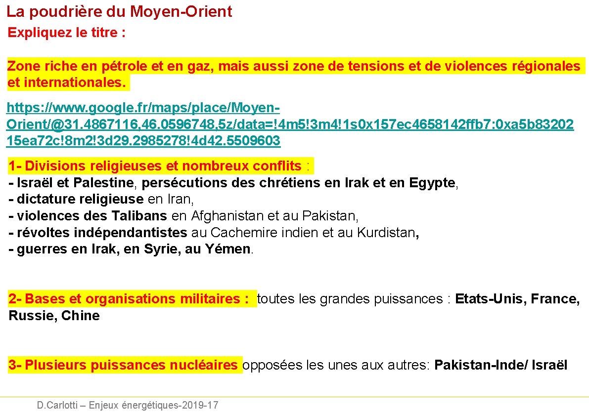 La poudrière du Moyen-Orient Expliquez le titre : Zone riche en pétrole et en