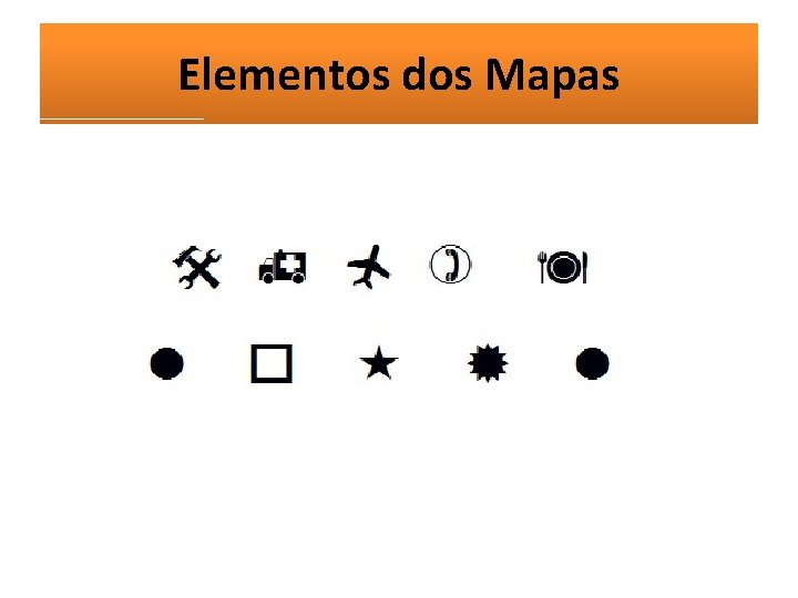 Elementos dos Mapas 