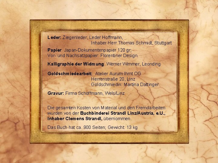 Leder: Ziegenleder, Leder Hoffmann, Inhaber Herr Thomas Schmidt, Stuttgart Papier: Japan-Dokumentenpapier 120 gr; Vor-