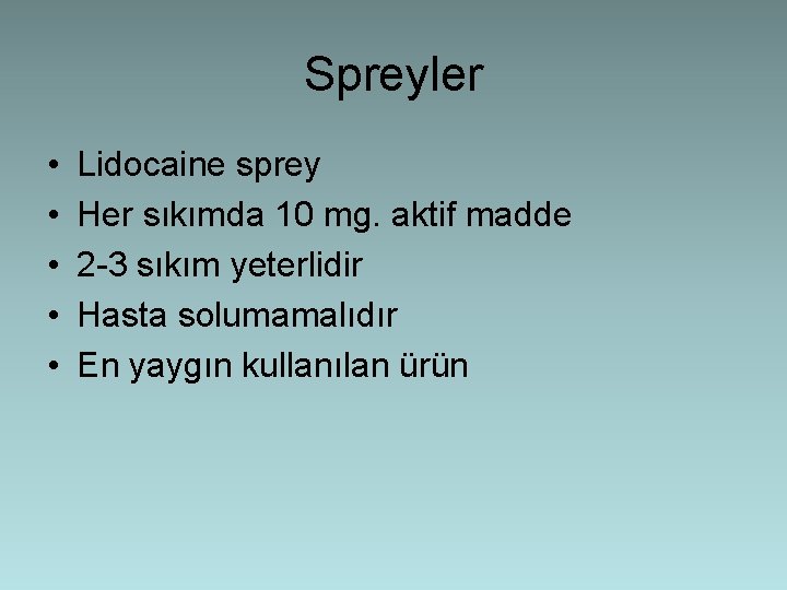 Spreyler • • • Lidocaine sprey Her sıkımda 10 mg. aktif madde 2 -3