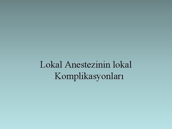 Lokal Anestezinin lokal Komplikasyonları 