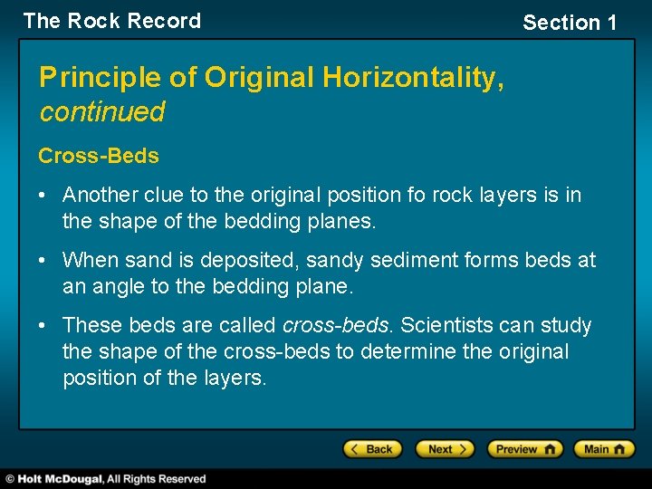 The Rock Record Section 1 Principle of Original Horizontality, continued Cross-Beds • Another clue