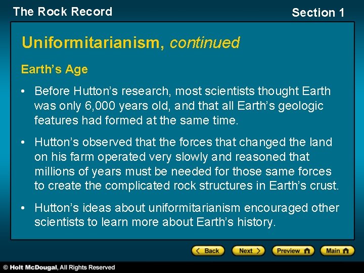 The Rock Record Section 1 Uniformitarianism, continued Earth’s Age • Before Hutton’s research, most