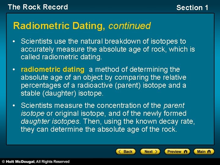 The Rock Record Section 1 Radiometric Dating, continued • Scientists use the natural breakdown