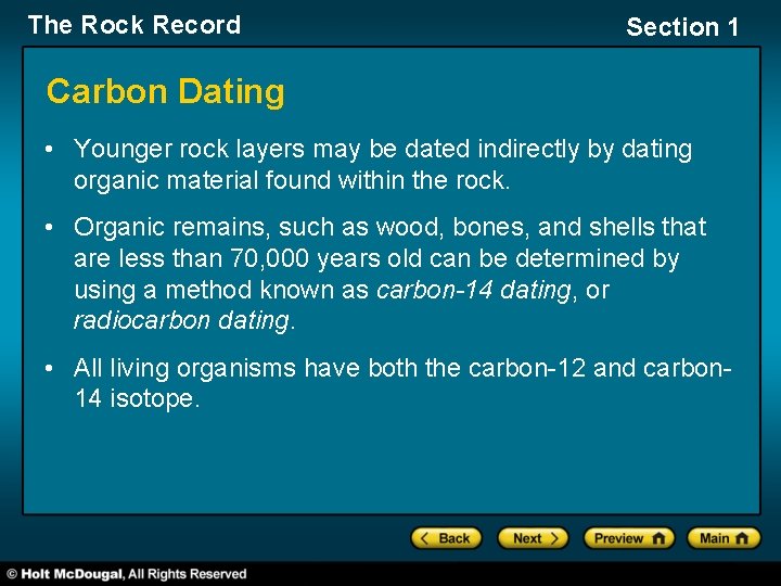 The Rock Record Section 1 Carbon Dating • Younger rock layers may be dated