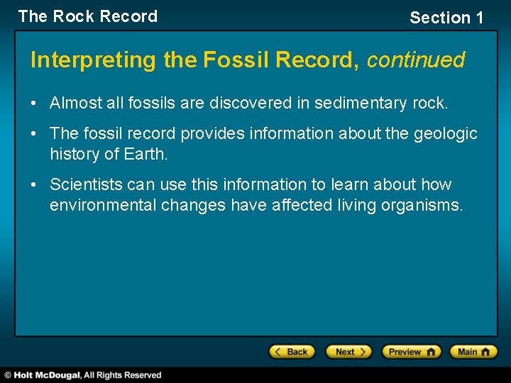 The Rock Record Section 1 Interpreting the Fossil Record, continued • Almost all fossils