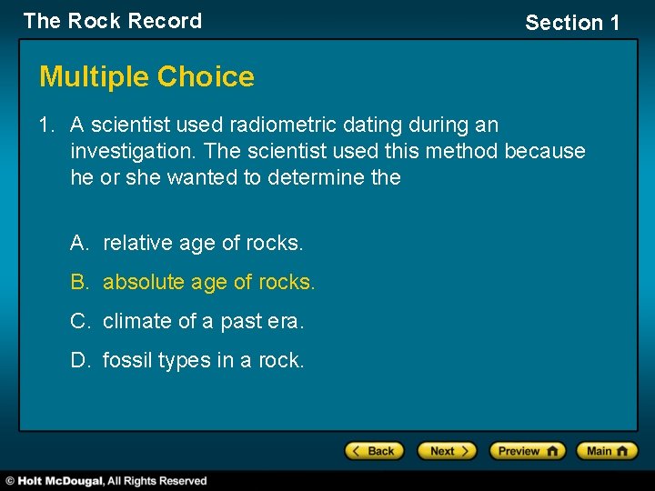 The Rock Record Section 1 Multiple Choice 1. A scientist used radiometric dating during