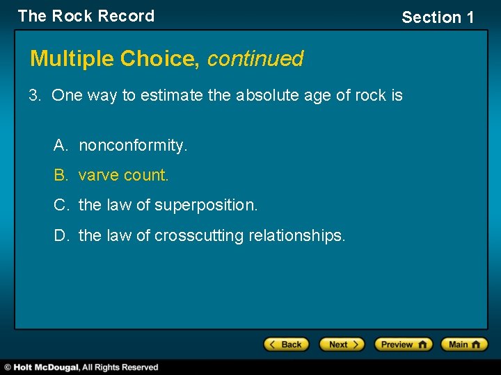 The Rock Record Section 1 Multiple Choice, continued 3. One way to estimate the