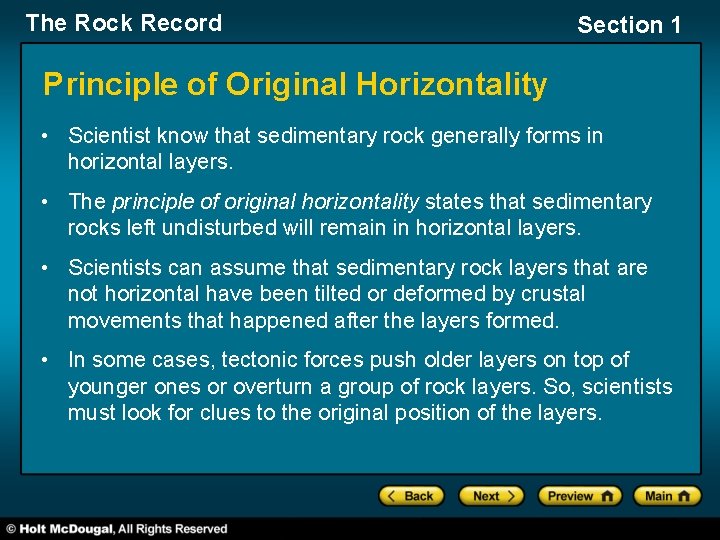 The Rock Record Section 1 Principle of Original Horizontality • Scientist know that sedimentary