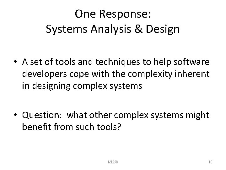 One Response: Systems Analysis & Design • A set of tools and techniques to