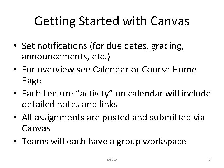 Getting Started with Canvas • Set notifications (for due dates, grading, announcements, etc. )