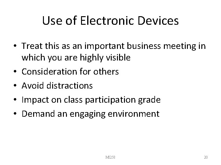 Use of Electronic Devices • Treat this as an important business meeting in which