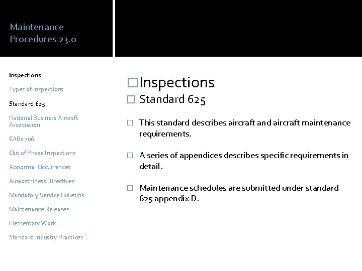 Maintenance Procedures 23. 0 Inspections Types of Inspections �Inspections Standard 625 � Standard 625
