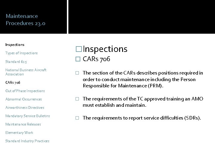 Maintenance Procedures 23. 0 Inspections Types of Inspections �Inspections Standard 625 � CARs 706