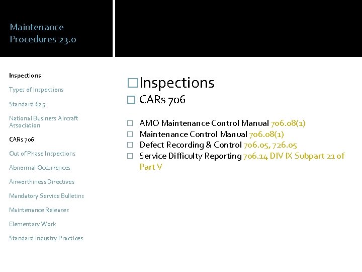 Maintenance Procedures 23. 0 Inspections Types of Inspections Standard 625 National Business Aircraft Association