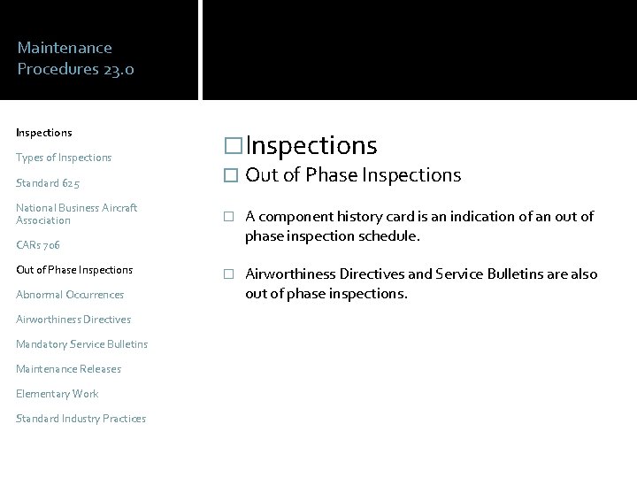 Maintenance Procedures 23. 0 Inspections Types of Inspections �Inspections Standard 625 � Out of