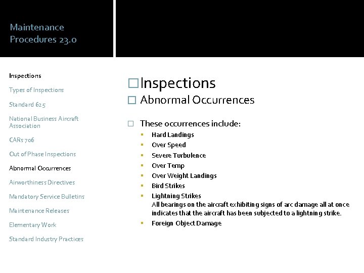 Maintenance Procedures 23. 0 Inspections Types of Inspections �Inspections Standard 625 � Abnormal Occurrences