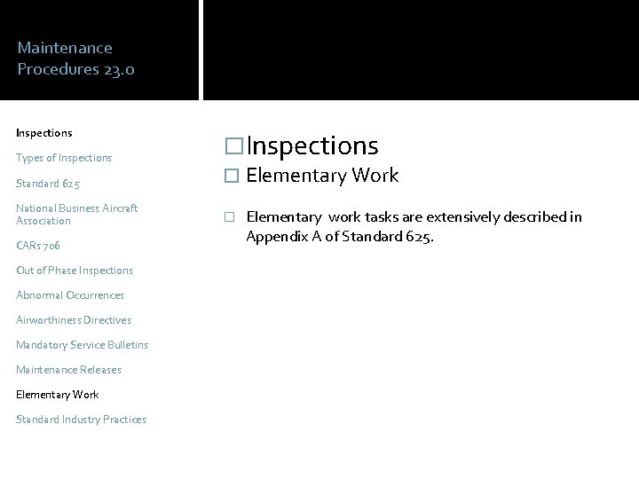 Maintenance Procedures 23. 0 Inspections Types of Inspections �Inspections Standard 625 � Elementary Work