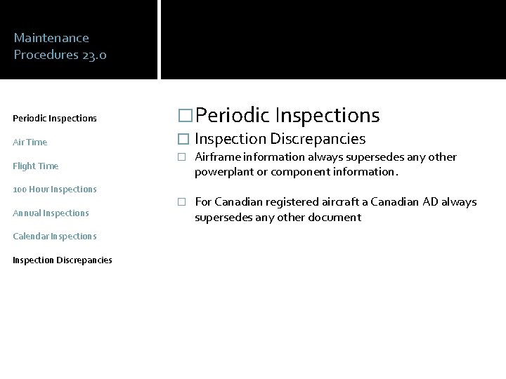 Maintenance Procedures 23. 0 Periodic Inspections Air Time Flight Time �Periodic Inspections � Inspection