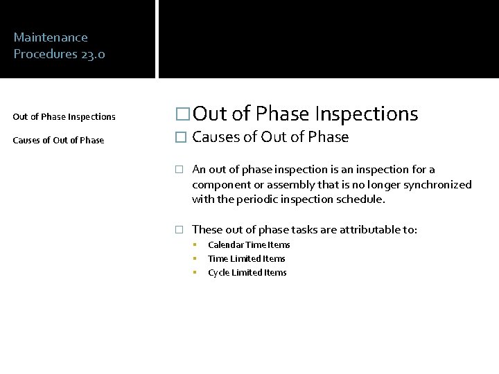 Maintenance Procedures 23. 0 Out of Phase Inspections Causes of Out of Phase �Out