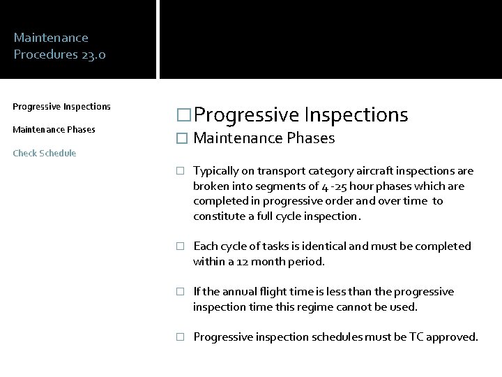 Maintenance Procedures 23. 0 Progressive Inspections Maintenance Phases Check Schedule �Progressive Inspections � Maintenance