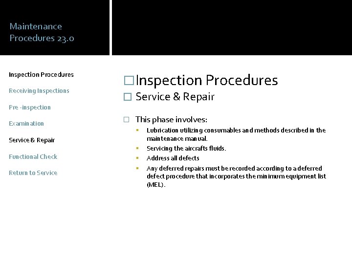 Maintenance Procedures 23. 0 Inspection Procedures Receiving Inspections Pre -inspection Examination �Inspection Procedures �