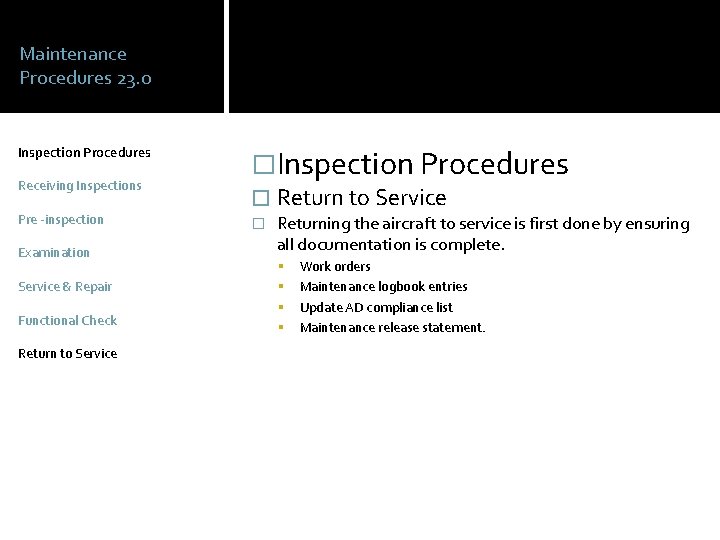 Maintenance Procedures 23. 0 Inspection Procedures Receiving Inspections Pre -inspection �Inspection Procedures � Return