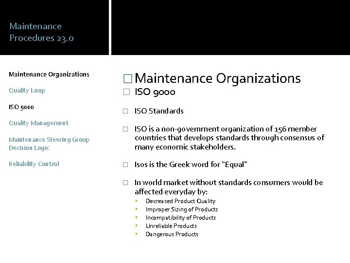 Maintenance Procedures 23. 0 Maintenance Organizations Quality Loop ISO 9000 Quality Management �Maintenance Organizations