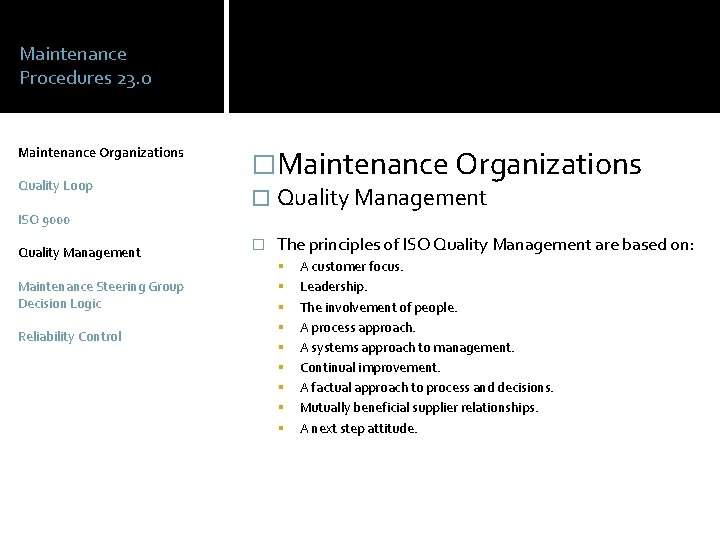 Maintenance Procedures 23. 0 Maintenance Organizations Quality Loop ISO 9000 Quality Management Maintenance Steering