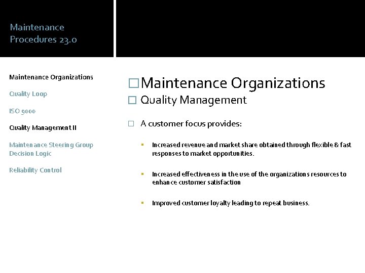 Maintenance Procedures 23. 0 Maintenance Organizations Quality Loop ISO 9000 Quality Management II Maintenance