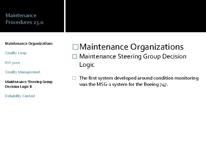 Maintenance Procedures 23. 0 Maintenance Organizations Quality Loop ISO 9000 �Maintenance Organizations � Maintenance