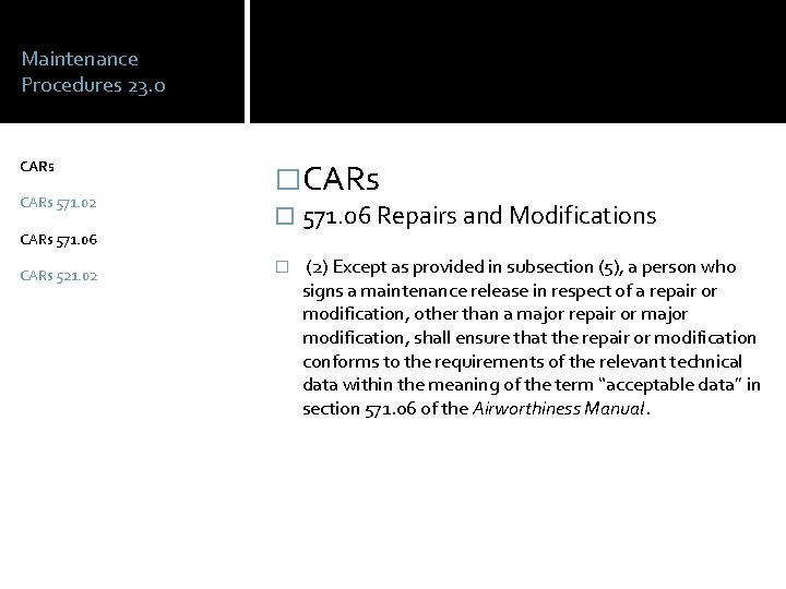 Maintenance Procedures 23. 0 CARs 571. 02 CARs 571. 06 CARs 521. 02 �CARs