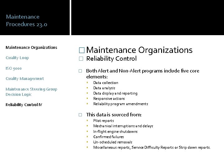 Maintenance Procedures 23. 0 Maintenance Organizations Quality Loop ISO 9000 �Maintenance Organizations � Reliability