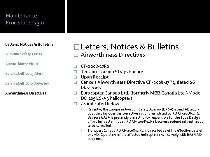 Maintenance Procedures 23. 0 Letters, Notices & Bulletins Aviation Safety Letter Airworthiness Notice Service