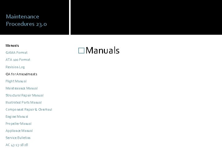 Maintenance Procedures 23. 0 Manuals GAMA Format ATA 100 Format Revision Log QA for Maintenance Procedures 23. 0 Manuals GAMA Format ATA 100 Format Revision Log QA for