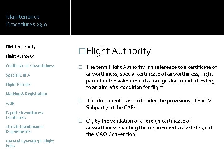 Maintenance Procedures 23. 0 Flight Authority �Flight Authority Certificate of Airworthiness � The term