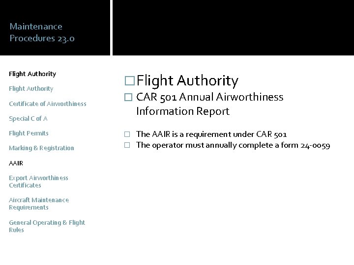 Maintenance Procedures 23. 0 Flight Authority Certificate of Airworthiness �Flight Authority � CAR 501