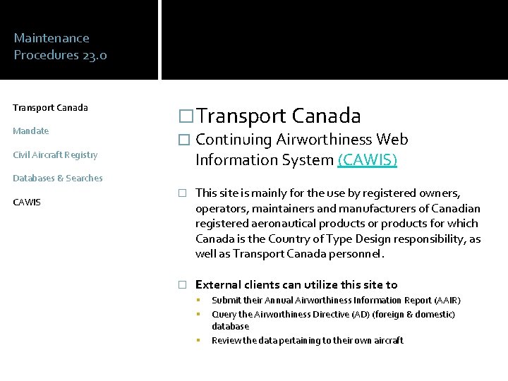 Maintenance Procedures 23. 0 Transport Canada Mandate Civil Aircraft Registry �Transport Canada � Continuing