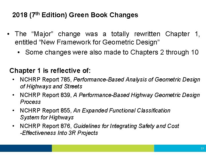 2018 (7 th Edition) Green Book Changes • The “Major” change was a totally