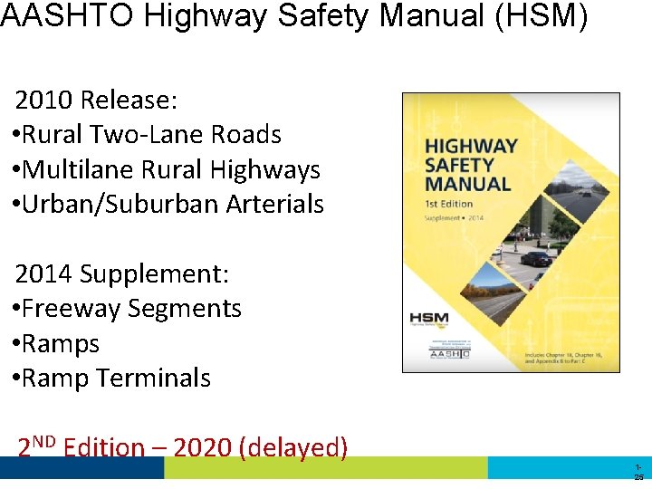 AASHTO Highway Safety Manual (HSM) 2010 Release: • Rural Two-Lane Roads • Multilane Rural